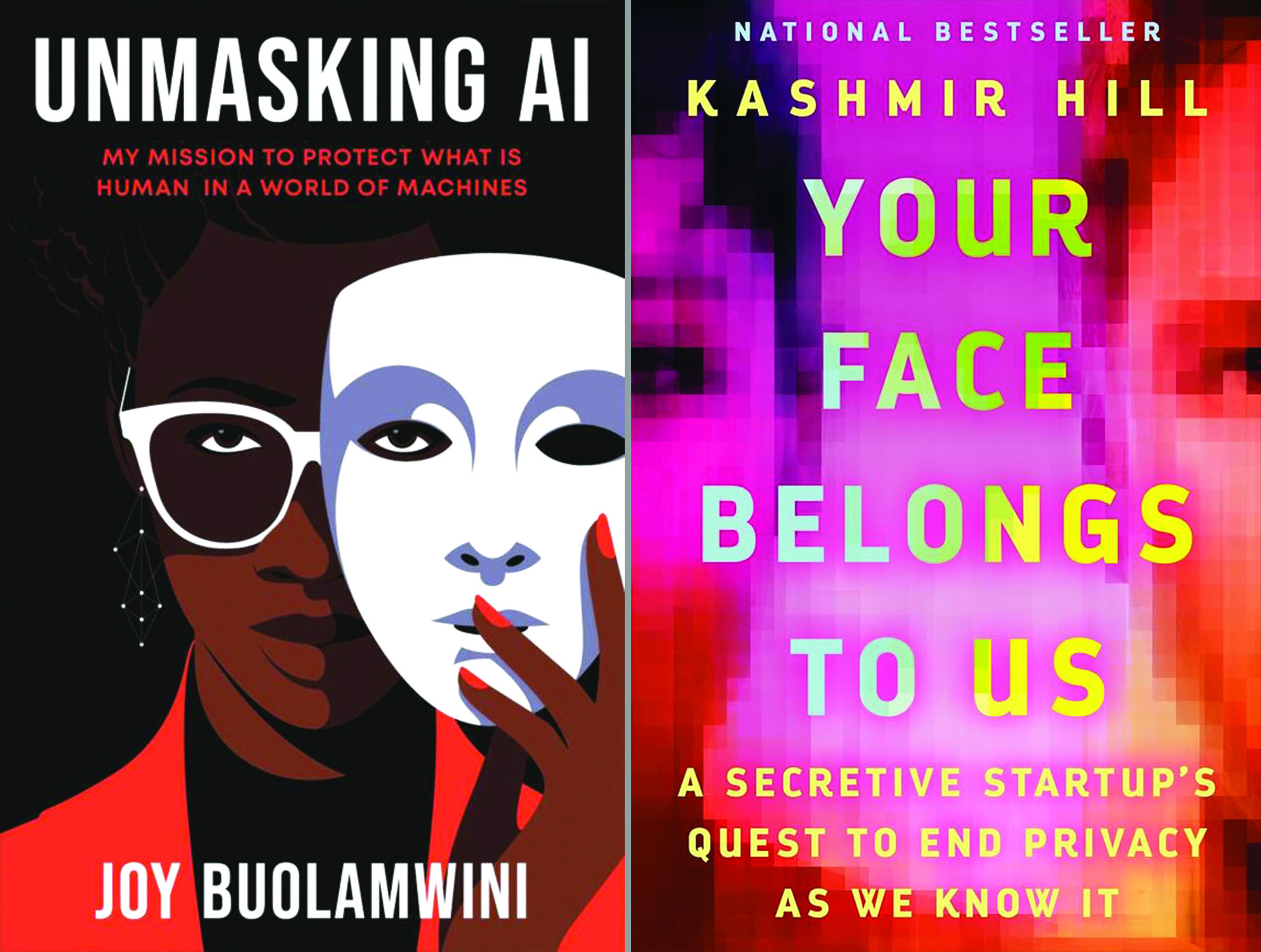 &lt;em&gt;Unmasking AI: My Mission to Protect What is Human in a World of Machines.&lt;/em&gt; By Joy Buolamwini. &lt;em&gt;Your Face Belongs to Us: A Secretive Startup’s Quest to End Privacy as We Know It.&lt;/em&gt; By Kashmir Hill. Images courtesy of Random House.