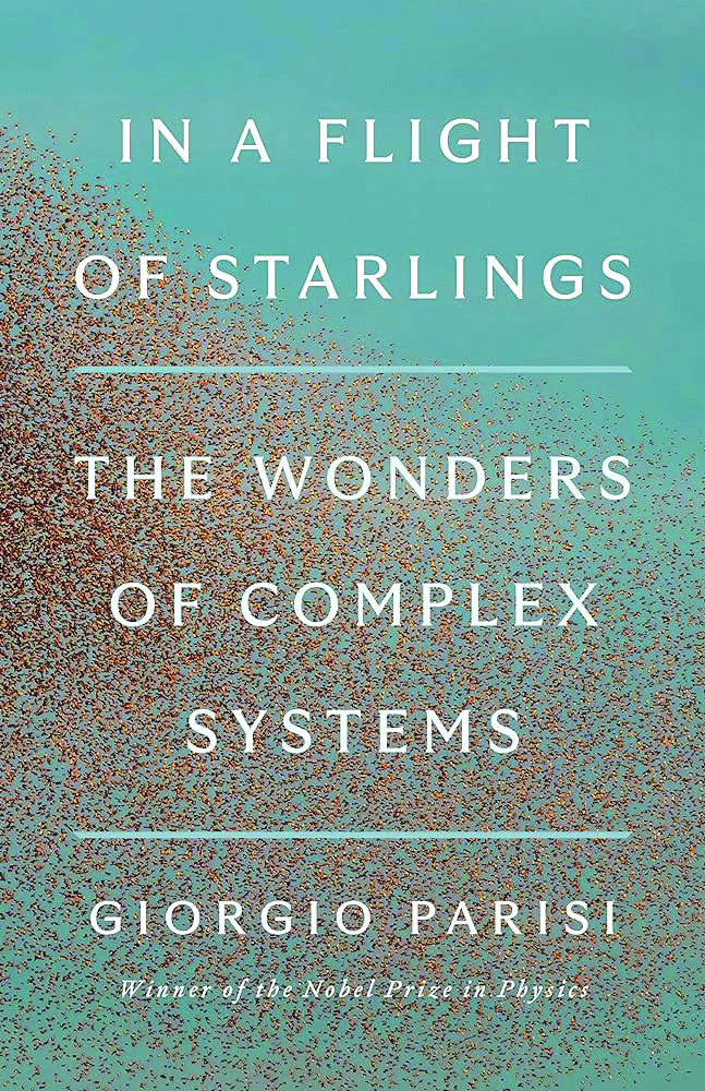 &lt;em&gt;In a Flight of Starlings: The Wonders of Complex Systems.&lt;/em&gt; By Giorgio Parisi. Courtesy of Penguin Press.